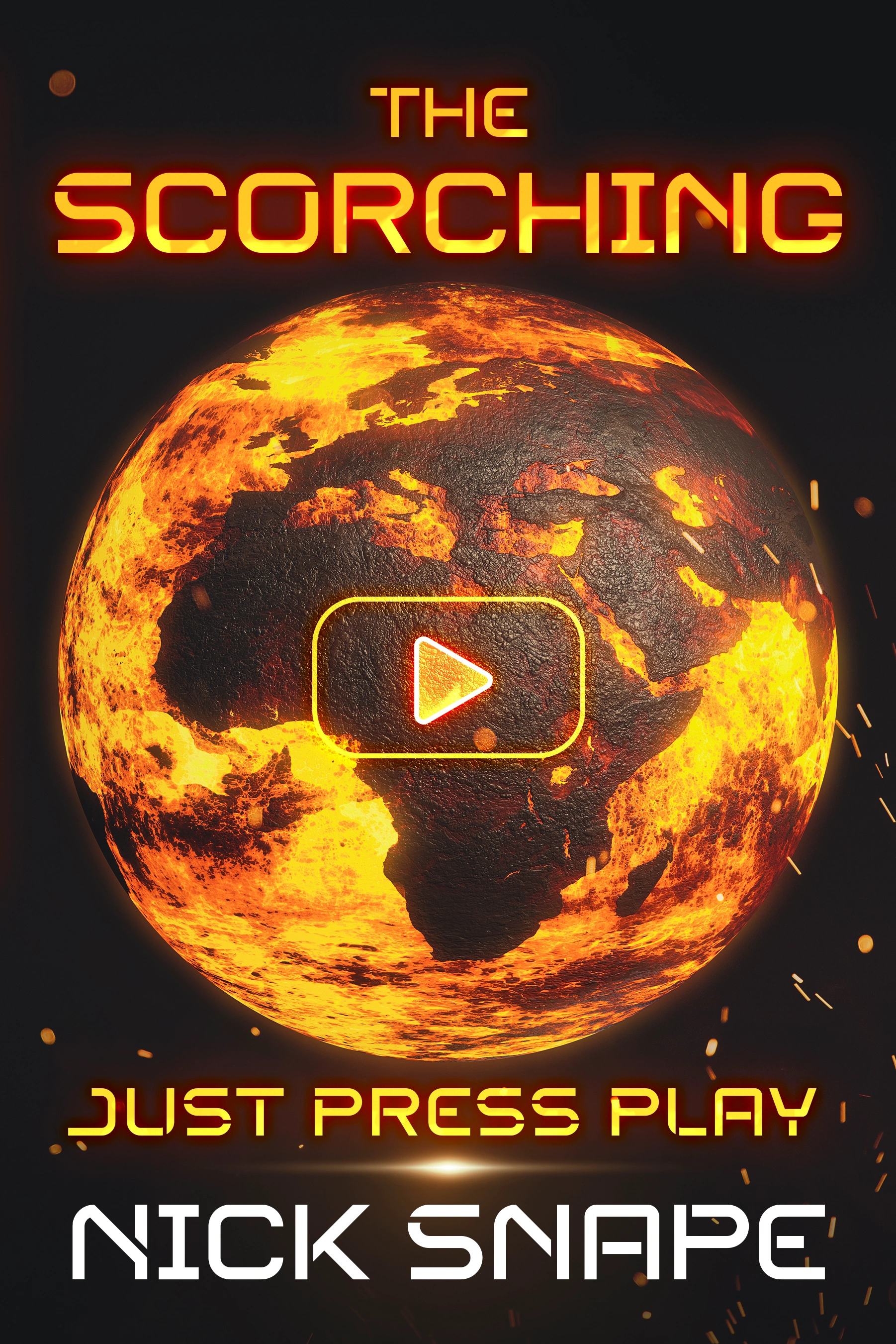 Cover of The Scorching: Just Press Play