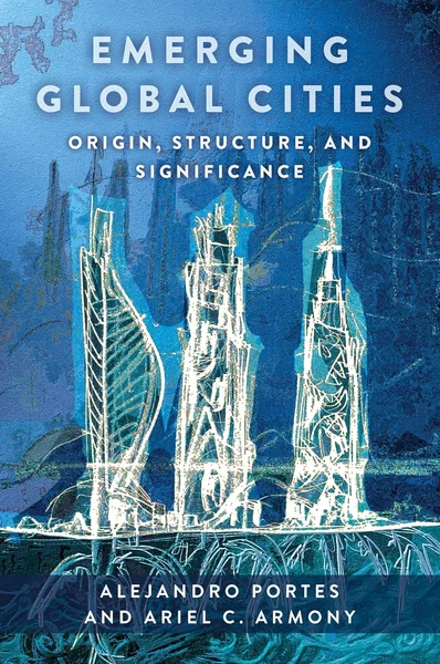 Cover of Emerging Global Cities: Origin, Structure, and Significance