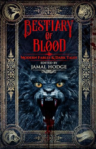 Cover of Bestiary of Blood: Modern Fables and Dark Tales