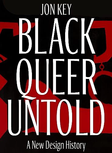 Cover of Black, Queer, and Untold: A New Archive of Designers, Artists, and Trailblazers