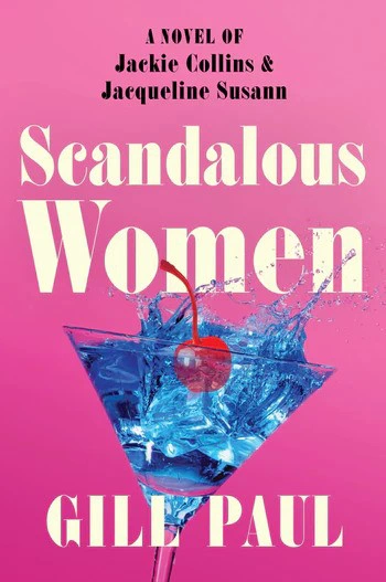 Cover of Scandalous Women: A Novel of Jackie Collins and Jacqueline Susann