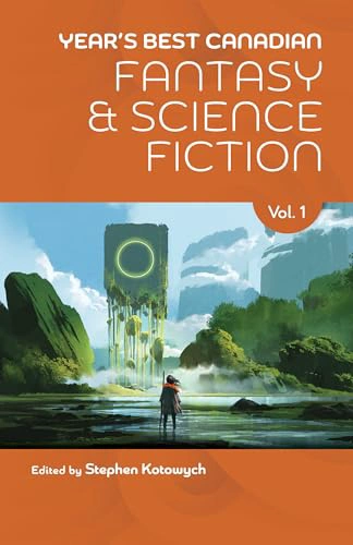 Cover of Year’s Best Canadian Fantasy and Science Fiction: Volume One