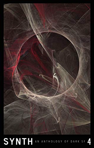 Cover of SYNTH #4: An Anthology of Dark SF