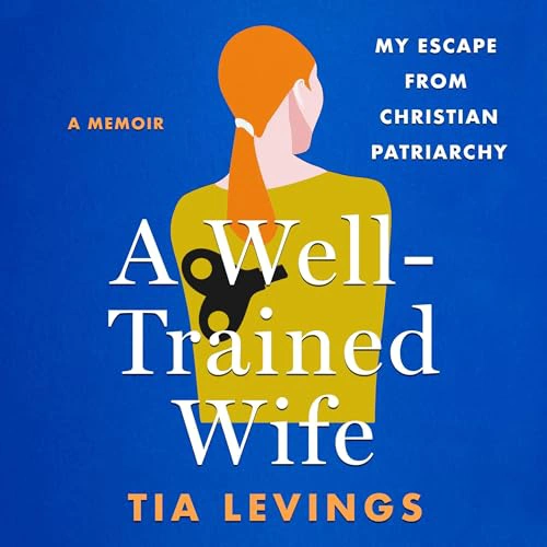 Cover of A Well-Trained Wife: My Escape from Christian Patriarchy