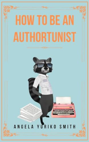 Cover of How to Be an Authortunist