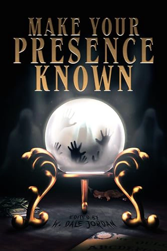 Cover of Make Your Presence Known: An Anthology