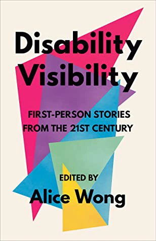 Cover of Disability Visibility: First-Person Stories from the Twenty-first Century