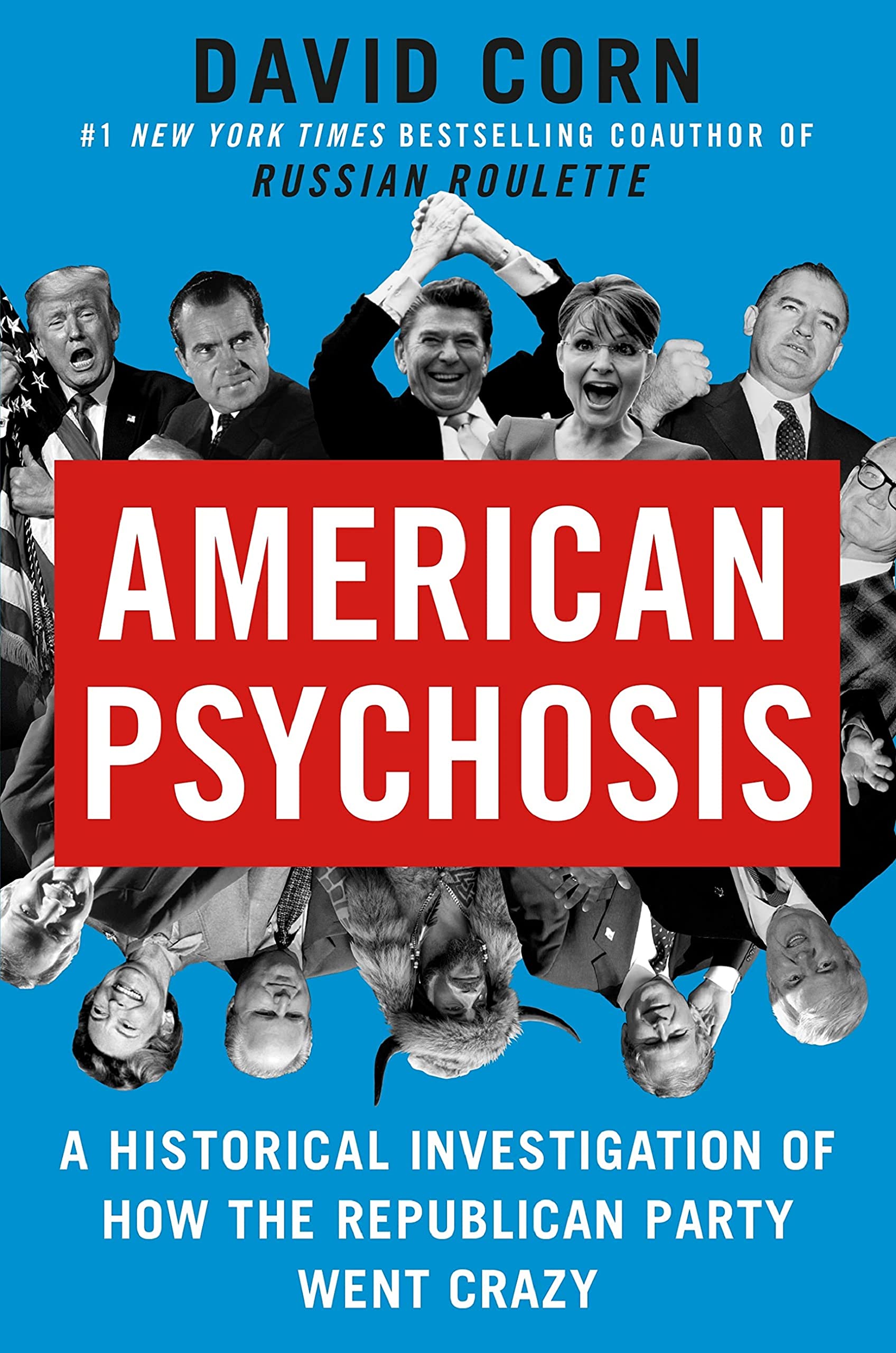 Cover of American Psychosis: A Historical Investigation of How the Republican Party Went Crazy