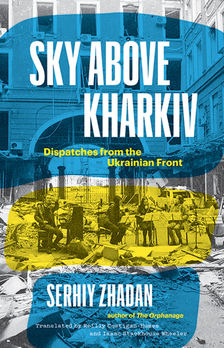 Cover of Sky Above Kharkiv: Dispatches from the Ukrainian Front