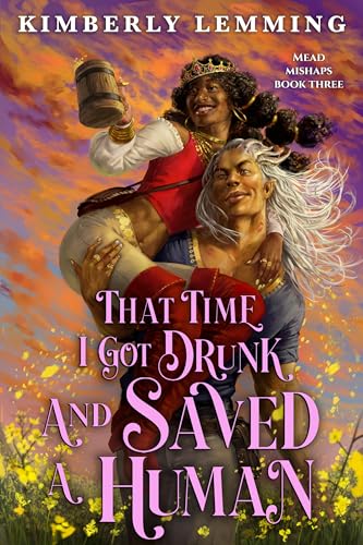 Cover of That Time I Got Drunk and Saved a Human